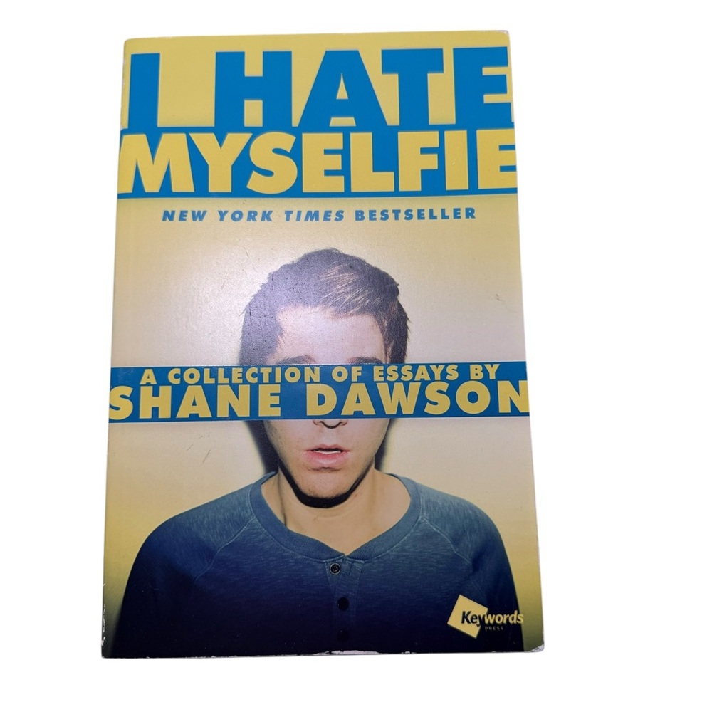 I Hate Myselfie: A Collection of Essays by Shane Dawson